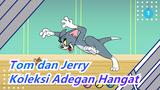 Tom dan Jerry | Koleksi Adegan Hangat_1