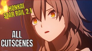 HONKAI: STAR RAIL 2.1 - ALL CUTSCENES