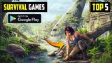 Top 5 SURVIVAL Games For Android 2022 ll High Graphics