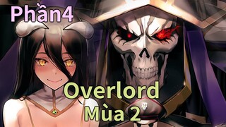 Nam chính xuyên đến một thế giới khác, trở thành chúa để tộc bất tử|Overlord Mùa 2 |Phần4