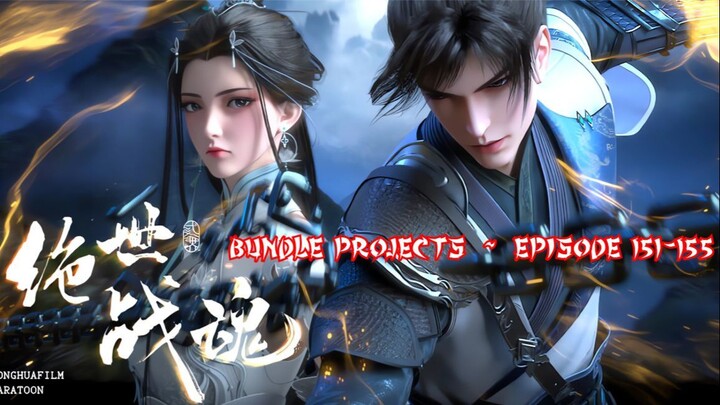 Peerless Battle Spirit "QIN NAN" Episode 151-155 Sub Indo