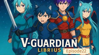V-guardian Librius Episode 22 Pesona kecantikan Vargin