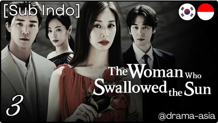 [Sub Indo] The Woman Who Swallowed the Sun – Eps. 03 (2025)