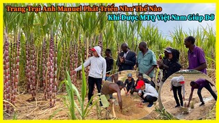 Công Giáp || Trang Trại Anh Maneul Phát Triển Như Thế Nào Khi Được Người Việt Nam Giúp Đỡ ?