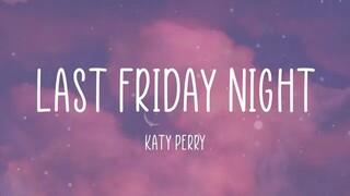 last friday night by Katy Perry^^