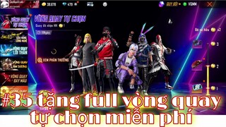 Free Fire| #35 Tặng Full Vòng Quay Tự Chọn Miễn Phí - Tốn Bao Nhiêu Kim Cương
