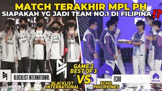 LAGI2 MATCH GILA ‼️ SIAPAKAH YG AKAN JADI TEAM NO.1 DI FILIPINA ⁉️MPL PH BLACKLIST VS ECHO GAME 2