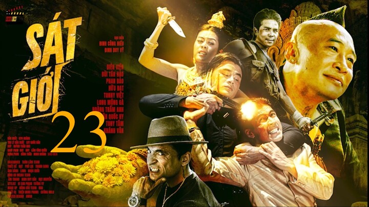 SÁT GIỚI | Tập 23 | Phim hành động Việt Nam hay 2026 | Anh Em Phim