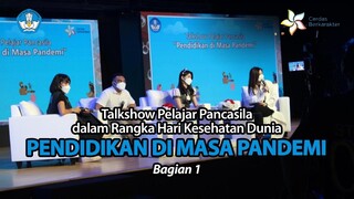 Talkshow Pelajar Pancasila dalam Rangka Hari Kesehatan Dunia: Pendidikan di Masa Pandemi (Bagian 1)