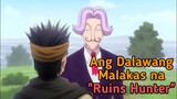Ang Dalawang Malakas na Ruins Hunter || Hunter X Hunter Tagalog.