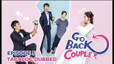 Go Back Couple Episode 5 Tagalog Dubbed