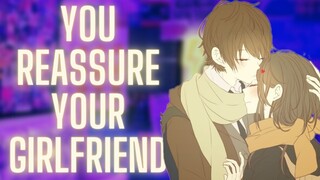You Reassure Your Girlfriend {ASMR Roleplay}