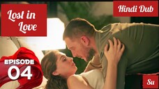 [Turkish Drama] Lost in love Episode 4 Hindi Dubbed