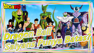 Dragon Ball|[Keren/Mashup] Super Dragon Ball---Bagaimana Saiyan Bisa Punya Batas?