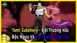 Yami Sukehero - Đội Trưởng Hắc Bộc Ngưu Và Ma Thuật Bóng Tối | Anime TV
