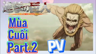 [Đại Chiến Titan] PV | Mùa Cuối Part.2