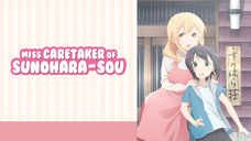 Miss Caretaker of Sunohara-sou Ep12 engsub
