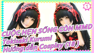 [CUỘC HẸN SỐNG CÒN | Tokisaki Kurumi] Hướng dẫn Cosplay (18 )_1