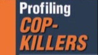 PROFILING (PSYCHOLOGY OF) COP-KILLERS