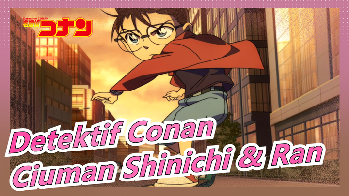 Detektif Conan | [Mashup / Ciuman Shinichi & Ran] Video Beat-Sync Epik - Tendangan Gila
