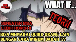 TEORI SUNEATER BISA MEMAKAI QUIRK ORANG LAIN | TEORI BOKU NO HERO ACADEMIA