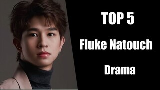 TOP 5 Fluke Natouch Siripongthon Drama list bl series in 2022 2023 | Flukeohm new Thai drama