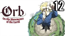 Orb: On the Movements of the Earth Episode 12