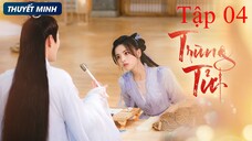 Trùng Tử - Tập 04 | Thuyết Minh