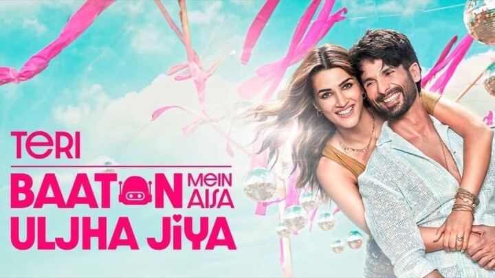 Teri Baaton Mein Aisa Uljha Jiya Full Movie | Shahid Kapoor & Kriti Sanon | Dinesh V