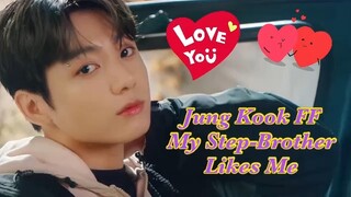 Jung Kook FF My Sep-Brother Likes Me Ep 4