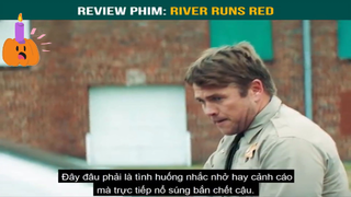 Reviewphim: River Runs Red - Part 1#phimhay