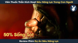 [Review Phim] Viên Thuốc Thần Uống Vào Chỉ Có 50% Sống Sót Nhưng Đem Lại Siêu Năng Lực Vô Biên