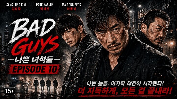 Bad Guys (Nappeun Nyeoseokdeul) Episode 10 (2014) 17+