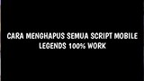 Cara Menghapus Semua Script Mobile Legends 100% Work