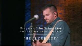 He Is Our God • Prayers of the Saints