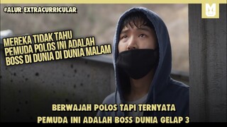 Pemuda Polos Tapi Boss Dunia Gelap !! SELURUH ALUR CERITA FILM EXTRACURRICULAR PART 3 DALAM 16 MENIT
