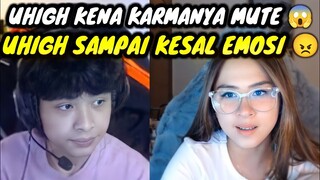 UHIGH KENA KARMANYA MUTE || UHIGH SAMPAI KESAL EMOSI