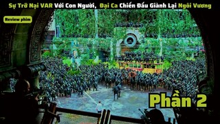 Sự Trỡ Nại Của Loài Khỉ, Đại Ca Khỉ Chiến Đấu Giành Lại Ngai Vàng|| review phim: hanh tinh khi 2