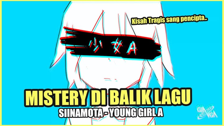 Kisah Misteri di balik lagu Siinamota "Young Girl A"