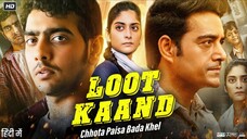 Loot Kaand S01 (2025) Hindi Completed Web Series