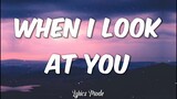 When I Look At You - Miley Cyrus (Lyrics) ♫