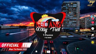 NHƯ ÁNG MÂY TRỜI | T-Passion x TTM Remix - Nhạc Việt Remix Hay Nhất 2022 | Nonstop Vina House 2022