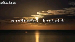 wonderful tonight (LYRICS)