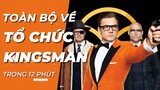 TẤT TẦN TẬT VỀ TỔ CHỨC KINGSMAN và NHỮNG VŨ KHÍ CỦA HỌ (Trong Phim)