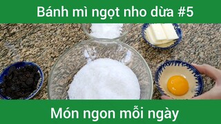 Bánh mì ngọt nho dừa p5