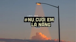 Nụ Cười Em Là Nắng (Lofi Ver By Orinn) - Green