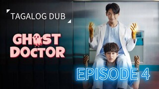 GHOST DOCTOR Episode 4 TAGALOG DUB