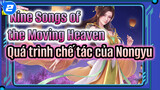 Nine Songs of the Moving Heavens - Quá trình chế tác của Nongyu_2