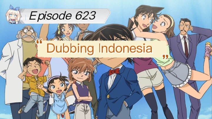 Detective Conan episode 623 Dubbing Indonesia