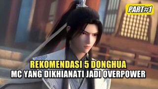 5 Donghua Dengan MC Yang Dikhianati Menjadi Overpower Part 1